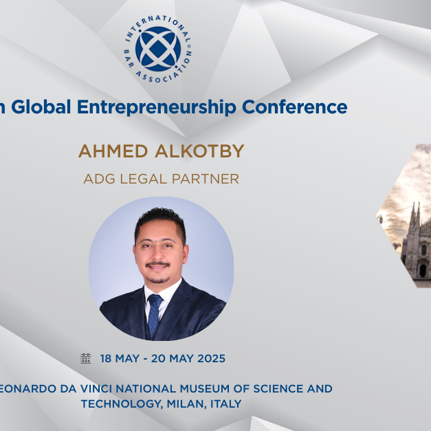 Ahmed Alkotby, ADG Legal Partner, attending the 9th Global Entrepreneurship Conference hosted by the International Bar Association, taking place at the Leonardo da Vinci National Museum of Science and Technology in Milan, Italy, from 18–20 May 2025. The image includes event branding, the Italian flag, and visuals of Milan.