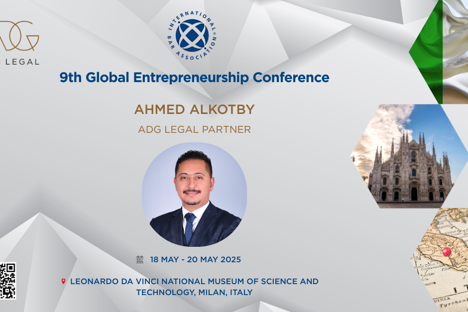 Ahmed Alkotby, ADG Legal Partner, attending the 9th Global Entrepreneurship Conference hosted by the International Bar Association, taking place at the Leonardo da Vinci National Museum of Science and Technology in Milan, Italy, from 18–20 May 2025. The image includes event branding, the Italian flag, and visuals of Milan.